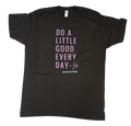 "Do a Little Good Everyday" T-Shirt
