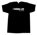 "I Choose Life" T-Shirt