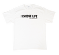 "I Choose Life" T-Shirt