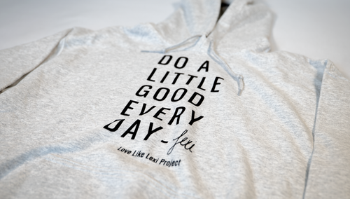 "Do a Little Good Everyday" Hoodie