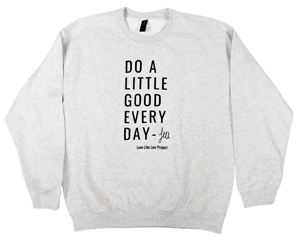 "Do a Little Good Everyday" Sweatshirt