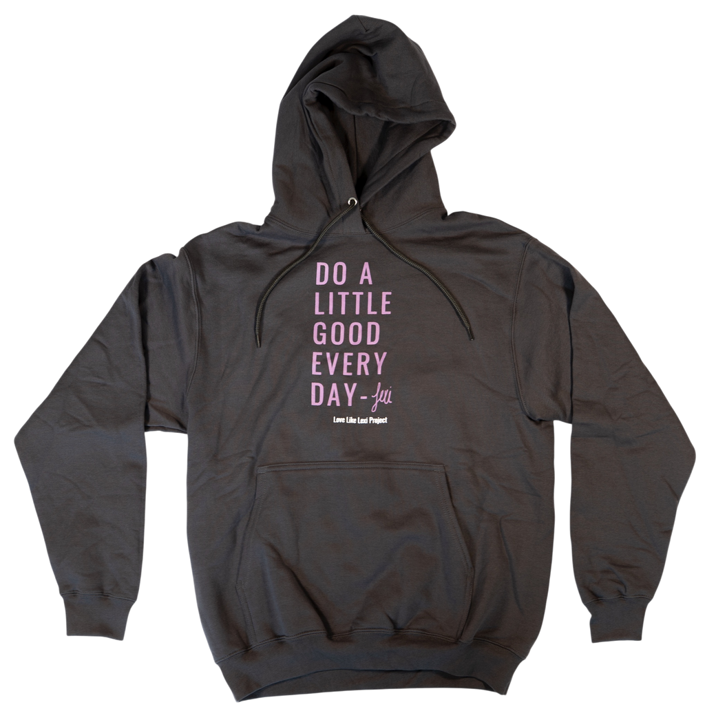 "Do a Little Good Everyday" Hoodie